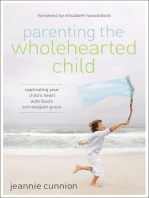 Parenting the Wholehearted Child: Captivating Your Child's Heart with God's Extravagant Grace