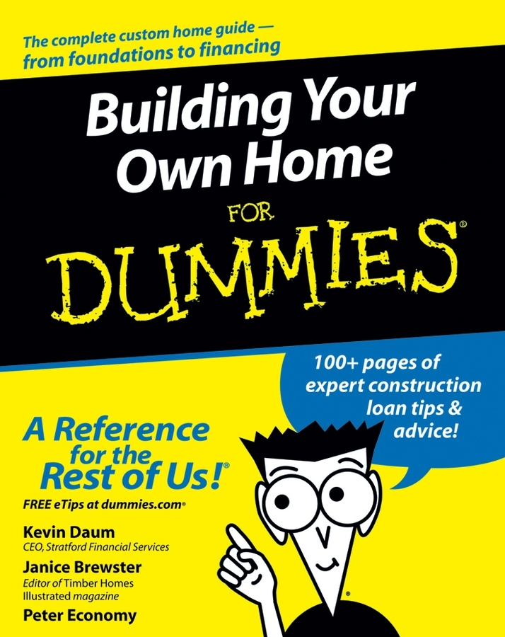 Building Your Own Home For Dummies by Kevin Daum, Janice Brewster, and
