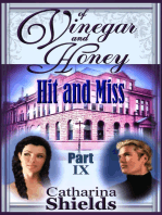 Of Vinegar and Honey, Part IX: "Hit and Miss"