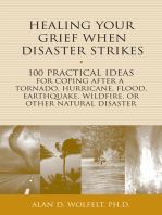 Healing Your Grief When Disaster Strikes: 100 Practical Ideas for Coping After a Tornado, Hurricane, Flood, Earthquake, Wildfire, or Other Natural Disaster