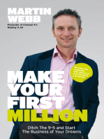 Make Your First Million: Ditch the 9-5 and Start the Business of Your Dreams