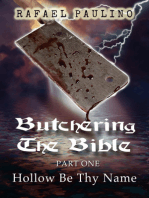 Butchering The Bible Part One: Hollow Be Thy Name