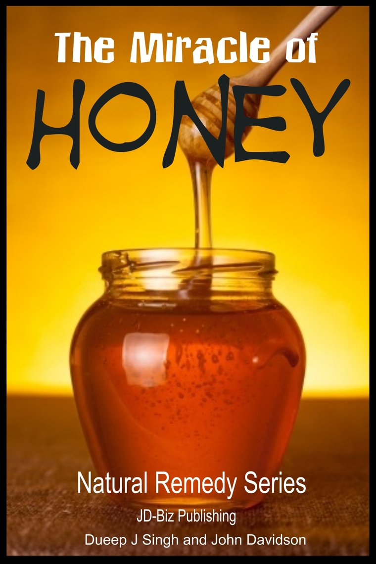 The Miracle of Honey by Dueep J. Singh eBooks Scribd