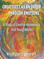 Creativity As An Order Through Emotions: A Study of Creative Adolescents and Young Adults