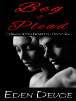 Beg and Plead (Friends with Benefits - Book Six)