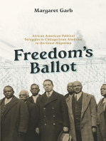 Freedom's Ballot: African American Political Struggles in Chicago from Abolition to the Great Migration