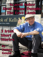 Three Irish Short Stories: Scared Sober, Deaf Widow Dunphy, The Love Lamb