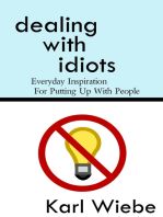 Dealing With Idiots: Everyday Inspiration For Putting Up With People
