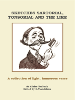 Sketches Sartorial, Tonsorial and the Like: A Collection Of Light Humorous Verse