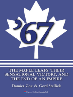 '67: The Maple Leafs: The Maple Leafs, Their Sensational Victory, and the End of an Empire