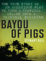 Bayou Of Pigs: The True Story of an Audacious Plot to Turn a Tropical Island into a Criminal Paradise