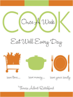 Cook Once A Week: Eat Well Every Day