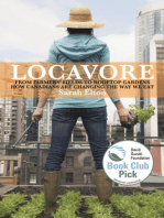 Locavore: From Farmers' Fields to Rooftop Gardens-How Canadians are Changing the Way We Eat