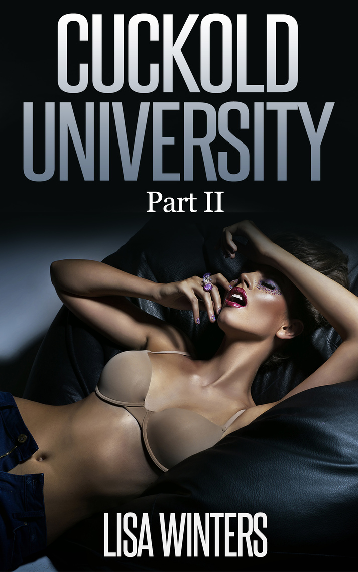 Cuckold University Part II (Feminization Chastity Erotica) by Lisa Winters 