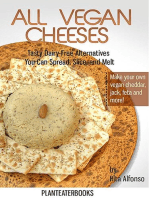 All Vegan Cheeses: Tasty Dairy-Free Altearnatives You Can Spread, Slice, and Melt