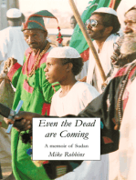 Even The Dead Are Coming: A Memoir of Sudan
