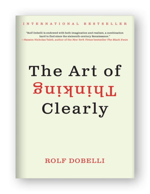 The Art of Thinking Clearly