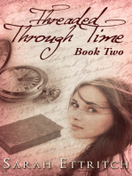 Threaded Through Time, Book Two