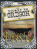 Ticket To Oregon "A Three Generational Saga"