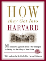 How They Got into Harvard: 50 Successful Applicants Share 8 Key Strategies for Getting into the College of Your Choice