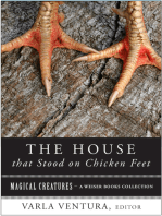 House that Stood on Chicken Feet: Magical Creatures, A Weiser Books Collection