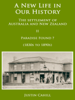 A New Life in our History: the settlement of Australia and New Zealand: volume II Paradise Found ? (1830s to 1890s)