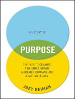 The Story of Purpose: The Path to Creating a Brighter Brand, a Greater Company, and a Lasting Legacy