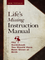 Life's Missing Instruction Manual: The Guidebook You Should Have Been Given at Birth