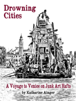 Drowning Cities: A Voyage to Venice on Junk Art Rafts