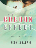 The Cocoon Effect: Transforming Hard Times Into The Opportunity Of A Lifetime