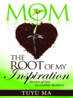 Mom, The Root of My Inspiration
