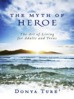 The Myth of Heroe: The Art of Living for Adults and Teens