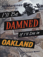 I'll Be Damned If I'll Die in Oakland: A Sort of Travel Memoir