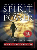The Walk of the Spirit: The Walk of Power: The Vital Role of Praying in Tongues