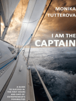 I Am the Captain: A Guide to Succeed the First Hours and Days of Starting Own Business
