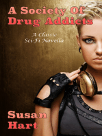 A Society Of Drug Addicts: A Classic Sci-Fi Novella