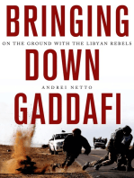Bringing Down Gaddafi: On the Ground with the Libyan Rebels