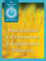 What You Need For Your Journey You Already Have Within You