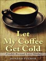 Let My Coffee Get Cold: Freshly Brewed Love Haiku