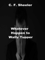 Whatever Happen to Wally Tupper