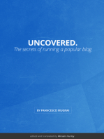 Uncovered.: The Secrets of Running a Popular Blog