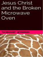 Jesus Christ and the Broken Microwave Oven