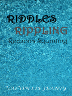 Riddles Rippling: Reasons Squinting