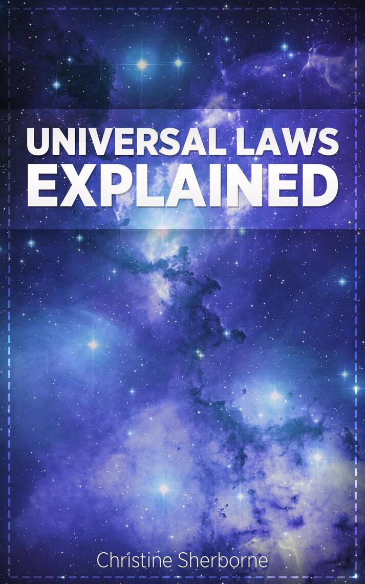Universal Laws Explained by Christine Sherborne Book Read Online