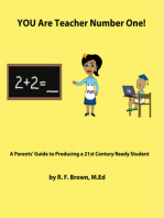 You Are Teacher Number One!: A Parent's Guide To Producing A 21st Ready Student