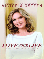 Love Your Life: Living Happy, Healthy, and Whole