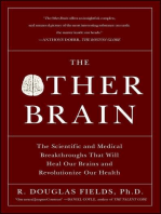 The Other Brain: From Dementia to Schizophrenia, How New Discoveries about the Brain Are Revolutionizing Medicine and Science