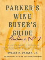 Parker's Wine Buyer's Guide, 7th Edition: The Complete, Easy-to-Use Reference on Recent Vintages, Prices, and Ratings for More than 8,000 Wines from All the Major Wine Regions