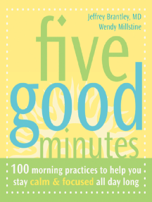 Five Good Minutes®: 100 Morning Practices to Help You Stay Calm and Focused All Day Long