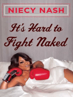 It's Hard to Fight Naked